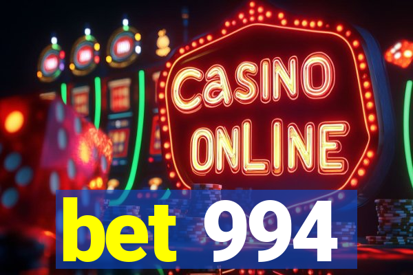 bet 994